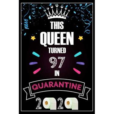 Imagem de This Queen Turned 97 in Quarantine 2020: Funny Quarantine 97th Birthday Gift for Women, Card Alternative (Quarantine Birthday Present)