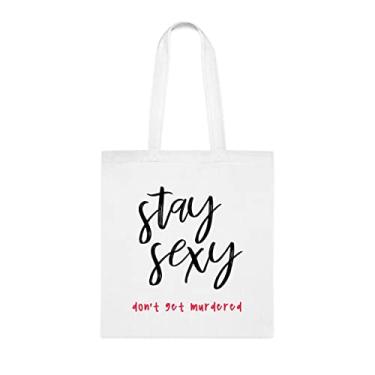 Imagem de Sacola engraçada Stay Sexy Don't Get Murdered, presente divertido, bolsa de ombro, bolsas reutilizáveis, cesta de Natal de aniversário ideia de presente, Branco