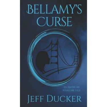 Imagem de Bellamy's Curse: An American Folklore Tale