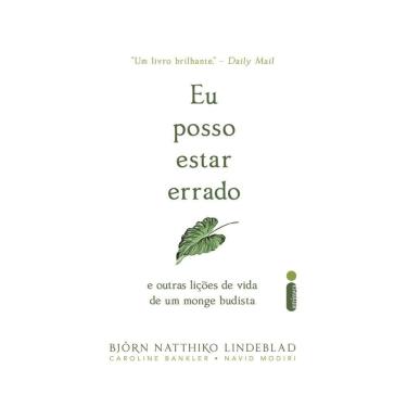 Imagem de Eu Posso Estar Errado - E Outras Lições De Vida De Um Monge Budista