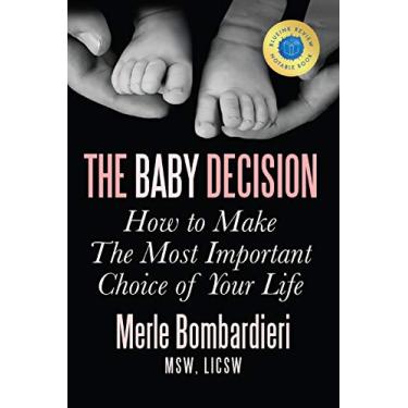 Imagem de The Baby Decision: How to Make the Most Important Choice of Your Life (English Edition)