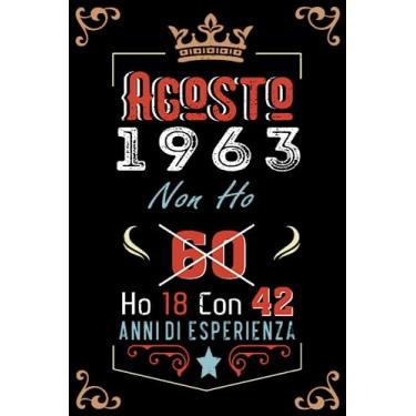 Imagem de Non ho 60 ho 18 con 42 anni di esperienza: Taccuino| Agosto 60 Regalo di compleanno per uomini donne ragazze ragazzi Compleanno 1963 Personalizzato