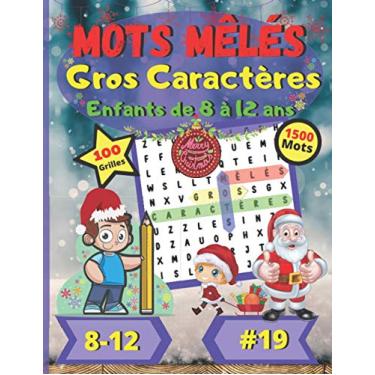 Imagem de Mots mêlés Gros Caractères Enfants de 8 à 12 ans #19: Noël | Pour enfants de 8 à 12 ans | Dificulté facile | Gros Caractères | Grand Format | Police ... | 100 grandes grilles de puzzle | 1500 mots