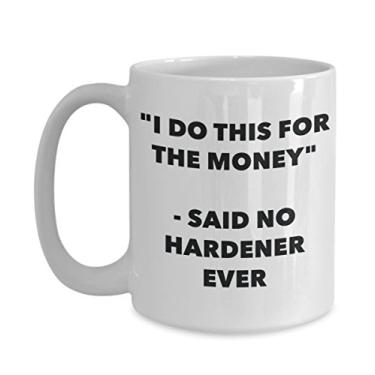 Imagem de "I Do This for the Money" - Caneca Said No Hardener Ever - Caneca de café de cacau quente engraçado - ideia de de Natal