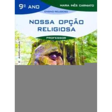 Imagem de Nossa Opção Religiosa - 9º Ano (Livro Do Professor) - Edição Revista e Ampliada