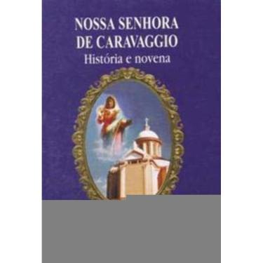 Imagem de Nossa Senhora De Caravaggio - História e Novena