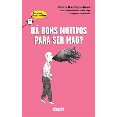 Imagem de Livro - Há bons motivos para ser mau?