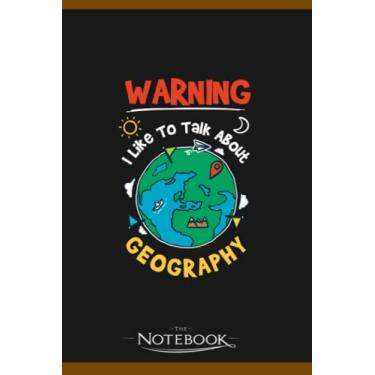 Imagem de Funny I Like To Talk About Geography Notebook: Perfect Gifts For Loved one| Notebook, Note Pad, Notes, Birthday Present Gift 120 Lined Pages 6 x 9 Inch 120 Lined Notes