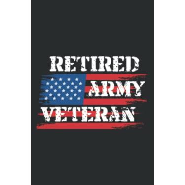 Imagem de Retired U.S. Army Military Veteran Gift: Lined For Memo Diary Journal, Memo Diary Subject Notebooks Planner for Travelers, Students, Office - 6" x 9", 100 Pages