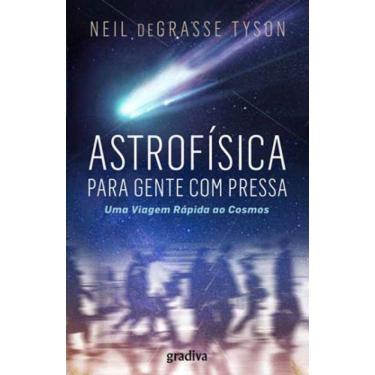 Imagem de Astrofísica Para Gente Com Pressa
