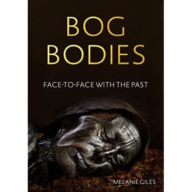 Imagem de Bog Bodies: Face to Face with the Past