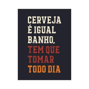 Imagem de Placa Decorativa Churrasco Cerveja é Igual Banho - Império da Impressã