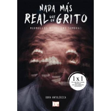 Imagem de Nada más real que un grito - Espanhol