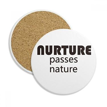 Imagem de Caneca de porta-copos com citação Nurture Passes Nature Porta-copos com proteção de mesa, pedra absorvente
