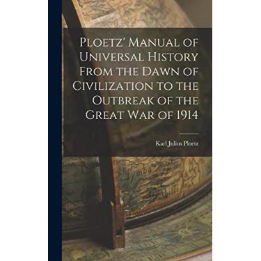 Imagem de Ploetz' Manual of Universal History From the Dawn of Civilization to the Outbreak of the Great War of 1914