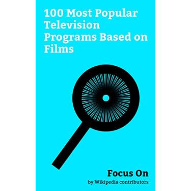 Imagem de Focus On: 100 Most Popular Television Programs Based on Films: Legion (TV series), Fargo (TV series), Bates Motel (TV series), Lethal Weapon (TV series), ... Time (TV series), etc. (English Edition)