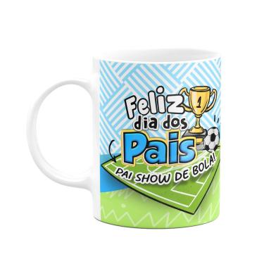 Imagem de Caneca Pais - Pai show de bola - Feliz dia dos pais
