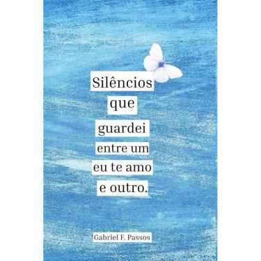 Imagem de Silêncios que guardei entre um eu te amo e outro