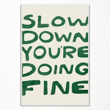 Imagem de Yaasilinage Arte de parede em tela positiva de lembrete diário, decoração de parede de afirmações positivas, Slow Down You're Doing Fine Wall Art Uplifting, impressões de arte tipografia verde escuro