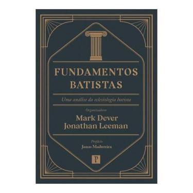 Imagem de Livro Fundamentos Batistas Uma análise da eclesiologia batista