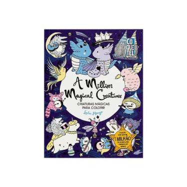 Imagem de A Million Magical Creatures Criaturas Mágicas Para Colorir - Coquetel