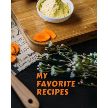 Imagem de My Favorite Recipes: Blank Recipe Book Journal to Write In: 100 Pages Size 8 x 10 inches(20,32 x 25,4 cm) to recorded and collected the Recipes You ... Own Custom Cookbook: Love, Peace, And Joy.