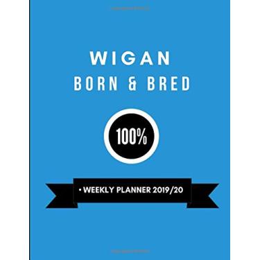 Imagem de Wigan Born & Bred 100% • Weekly Planner 2019/20