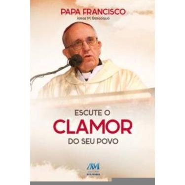 Imagem de Escute O Clamor Do Seu Povo - Papa Francisco