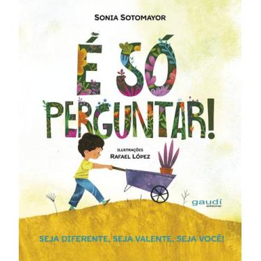 Imagem de Livro - É Só Perguntar! Seja Diferente, Seja Corajoso, Seja Você.