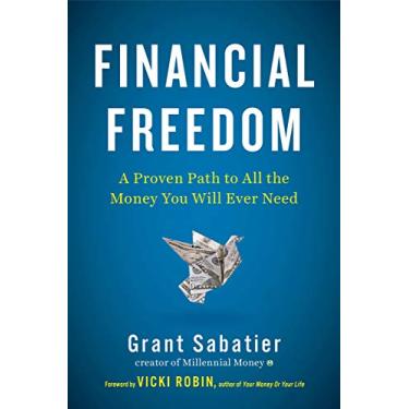 Imagem de {[Grant Sabatier]} Liberdade financeira: um caminho comprovado para todo o dinheiro que você vai precisar