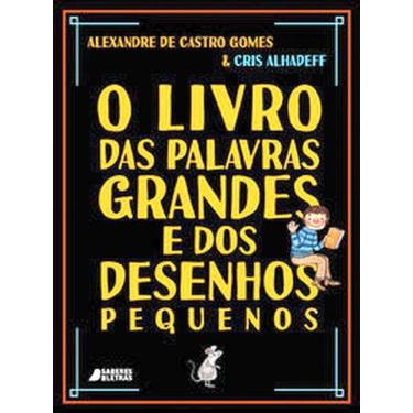 Imagem de O Livro Das Palavras Grandes E Dos Desenhos Pequenos