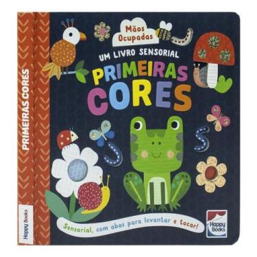 Imagem de Livro Infantil Maos Ocupadas Livro Sensorial Primeiras Cores - Happy B