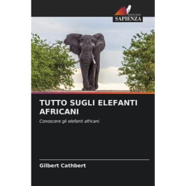 Imagem de Tutto Sugli Elefanti Africani: Conoscere gli elefanti africani