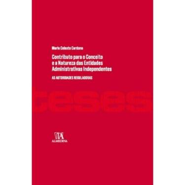 Imagem de Contributo para o Conceito e a Natureza das Entidades Administrativas Independentes