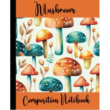 Imagem de Caderno de composição de cogumelos: lindo diário de estética para amantes de cogumelos e da natureza - lindo presente para crianças, adolescentes e adultos.