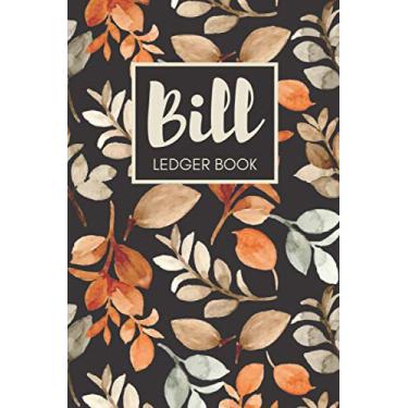 Imagem de Bill Ledger Book: Monthly & Weekly Financial Expense Tracker & Budget Planning Notebook for Tracking Balance, Savings, Income, & Daily Spending | Bill ... Log Book for Business & Personal Use