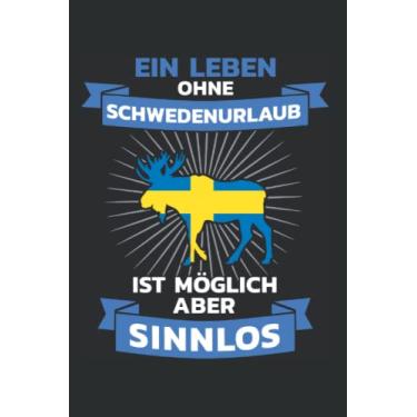 Imagem de Schweden Notizbuch: Ich muss gar nix ich muss nur nach Schweden/Schweden Urlaub Spruch Reise Geschenk / 6x9 Zoll / 120 linierte Seiten