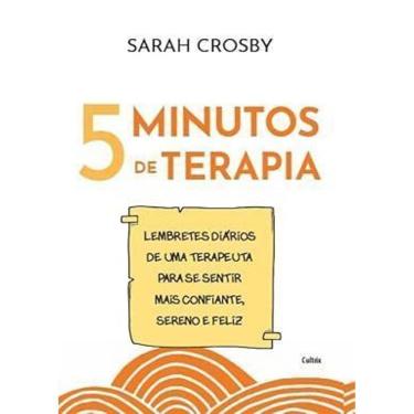 Imagem de 5 Minutos De Terapia - Lembretes Diários De Uma Terapeuta Para Se Sentir Mais Confiante, Sereno e Fe