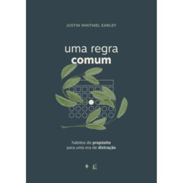 Imagem de Uma regra comum: Hábitos de propósito para uma era de distração