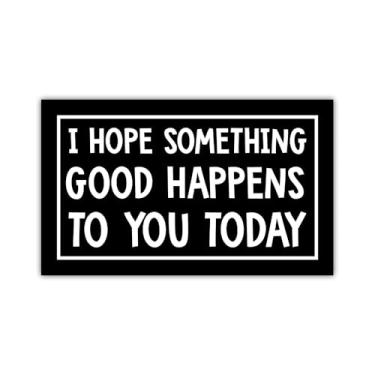 Imagem de ULTRAVUTT [19 x 11,4 cm] I Hope Something Good Happens to You Today Ímã de carro ímã inspirador saúde mental seja gentil compaixão presentes decorações carro caminhão vans