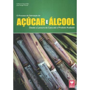 Imagem de Processo De Fabricacao Do Acucar E Do Alcool, O - Desde A Lavoura Da Cana Ate O Produto Acabado