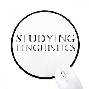 Imagem de DIYthinker Mouse pad de mesa para escritório com frase curta estudando linguística tapete redondo para computador