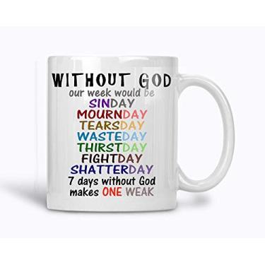 Imagem de A065 Caneca de café sem Deus Our Week Would Be Weak, xícara de chá, xícara de cristal, caneca de Jesus Cristo, piada, engraçada, 325 ml de caneca de cerâmica
