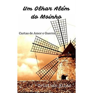 Imagem de Um Olhar Além do Moinho: Cartas de Amor e Guerra