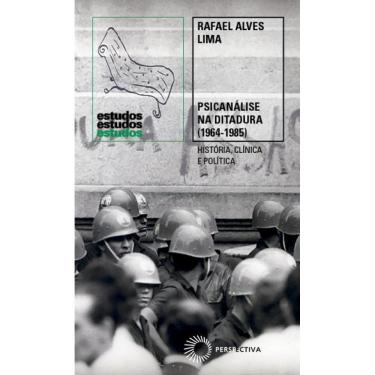 Imagem de Psicanálise na Ditadura (1964-1985): História, Clínica e Política