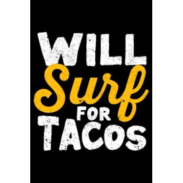 Imagem de Will Surf For Tacos Funny Wakesurf Mexican Wakeboarding: Wakeboarding Wakesurfing Accessories | Dot Grid Journal, Notebook or Organizer | Notes, ... Task Checklist | 6x9 Inches 120 Pages