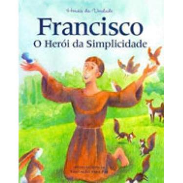 Imagem de Francisco - o heroi da simplicidade