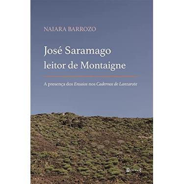 Imagem de José Saramago Leitor de Montaigne: a Presença dos Ensaios nos Cadernos de Lanzarote