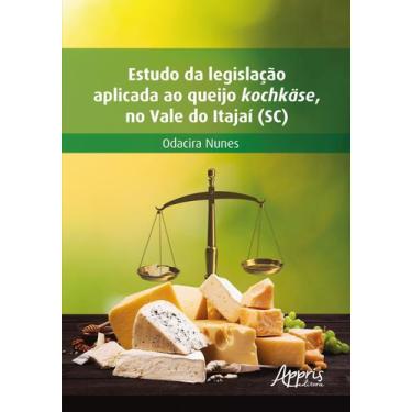 Imagem de Livro - Estudo Da Legislação Aplicada Ao Queijo Kochkäse, No Vale Do I