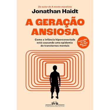 Imagem de A geração ansiosa: Como a infância hiperconectada está causando uma epidemia de transtornos mentais